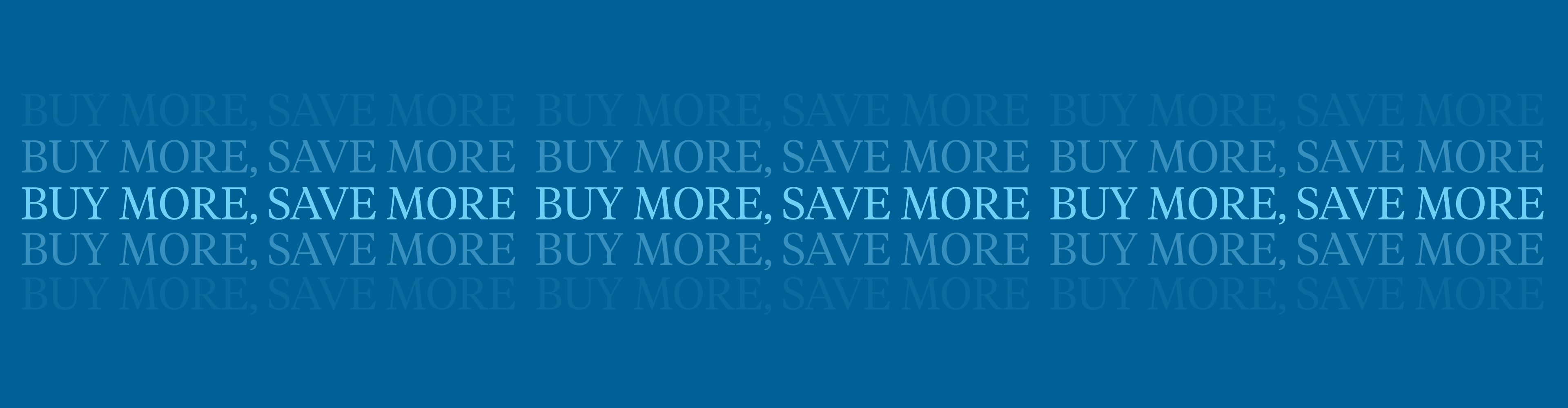 Buy more Save more