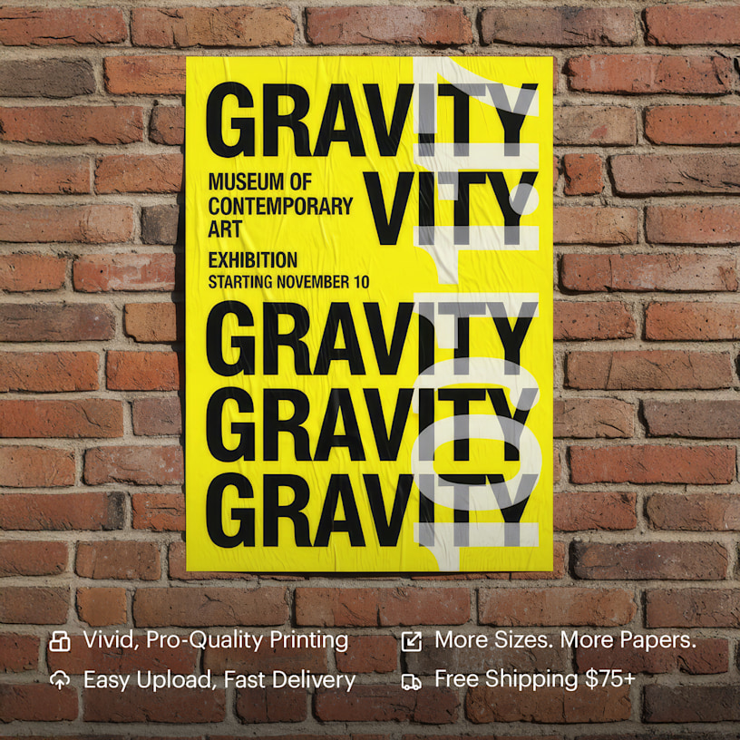 A bright yellow poster hanging on a brick wall promoting an art exhibition. Highlighted benefits include vivid printing, easy upload, more sizes and papers and fast, free shipping.