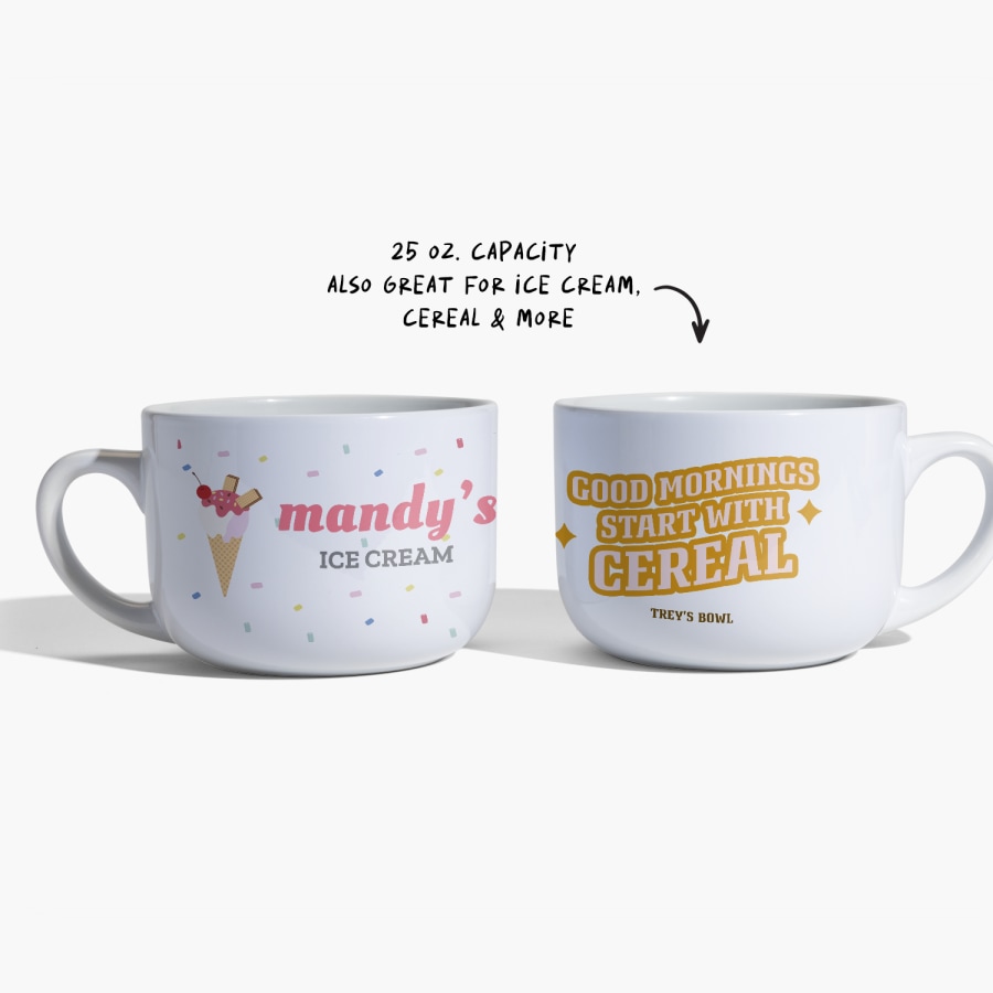 Two soup mugs side by side; one is personalized with a design for ice cream and the other for cereal, with a note that says the 25 oz. capacity is also great for ice cream, cereal and more. 