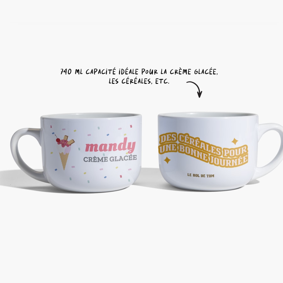 Deux tasses à soupe côte à côte; l’une est personnalisée avec un graphisme de crème glacée et l’autre avec un graphisme sur les céréales, avec une note indiquant que le volume de 740 ml est également idéal pour la crème glacée, les céréales et plus. 